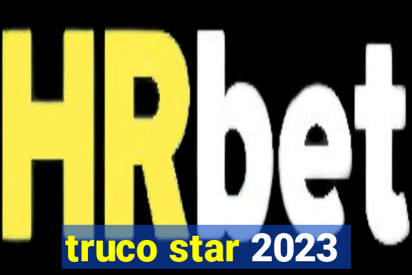 truco star 2023